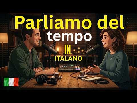 Talk about Today's Weather in Italian 🇮🇹 | Italian Conversation podcast
