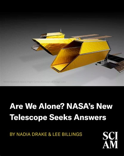 Scientific American on Instagram: "The Habitable Worlds Observatory is poised to tell us whether Earth-like planets are common—if it can get off the ground. Tap the link in our bio to read the full story."