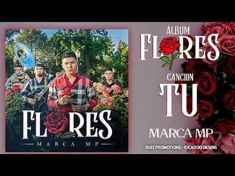 Tu - Marca Mp | Flores (Official Audio)