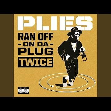 Ran off on Da Plug Twice