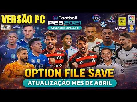 PES 2021 - OPTION FILE SAVE COMPLETO atualizado 15 ABRIL 2026 - SOMENTE PARA PC - 100% GRATUITO !
