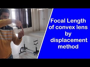 Focal Length of Convex Length By Displacement Method Experiment I Applied Physics-1# Polytechnic