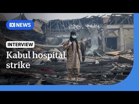 Pakistan accused of bombing Kabul hospital, killing hundreds | The World | ABC NEWS