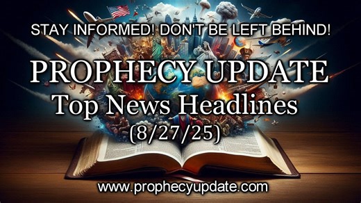 Prophecy Update Top News Headlines - (8/27/25)