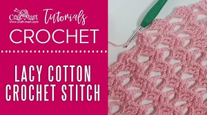 Easy Lacy Cotton Crochet Stitch