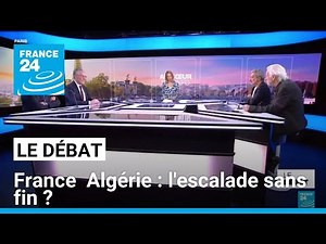 France / Algeria: endless escalation? • FRANCE 24
