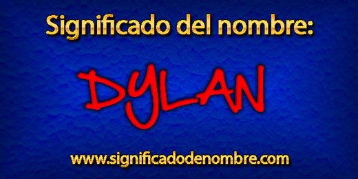 Significado de Dylan | Significado de nombres