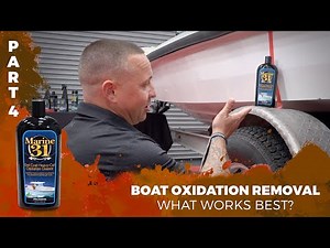 Part 4 - BOAT OXIDATION REMOVAL: What Works Best? | Marine 31 Gel Coat Heavy Oxidation Cleaner