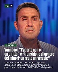 Vannacci, “l’aborto non è un diritto” e “transizione di genere dei minori: un reato universale”
