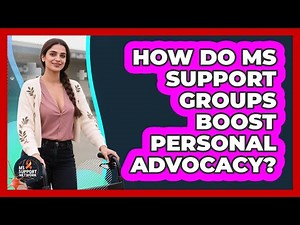 How Do MS Support Groups Boost Personal Advocacy? - MS Support Network