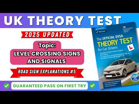🚦 Level Crossing Signs & Signals Explained | UK Driving Theory Test 2025 (DVSA Guide)