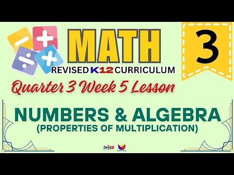 MATH 3 | PROPERTIES OF MULTIPLICATION | WEEK 5 LESSON | QUARTER 3 | REVISED CURRICULUM
