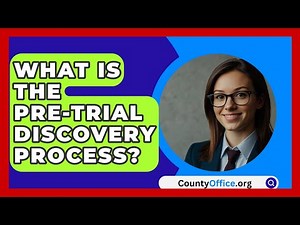What Is The Pre-trial Discovery Process? - CountyOffice.org