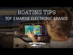Boating Tips: Top 3 Marine Electronic Brands