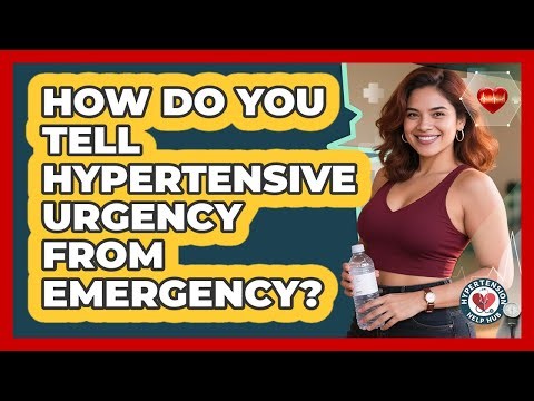 How Do You Tell Hypertensive Urgency From Emergency?
