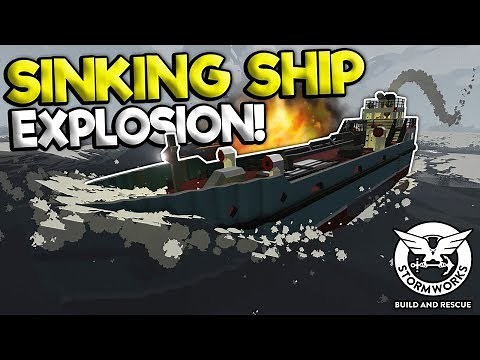 CRAZY EXPLODING SINKING SHIP! - Stormworks: Build and Rescue Gameplay - Sinking Ship Survival