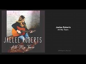 Jaelee Roberts: All My Tears (2019) New Bluegrass!