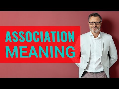 Association | Meaning of association