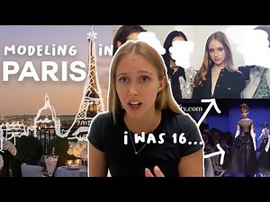 MODELING in PARIS at 16 years old (GRWM and story time w/ pictures)