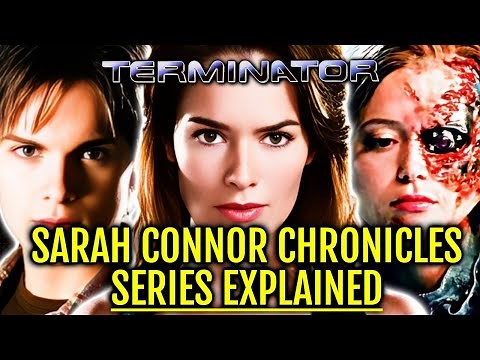 Terminator The Sarah Connor Chronicles Series Explained - Forgotten But Amazing Terminator TV Show!