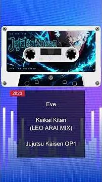 Jujutsu Kaisen（呪術廻戦）OP1 | Eve – Kaikai Kitan（廻廻奇譚） | LEO ARAI MIX