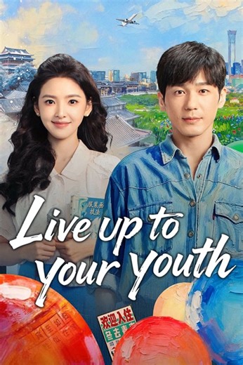 Drama China Live up to Your Youth Subtitle Indonesia « OPPADRAMA
