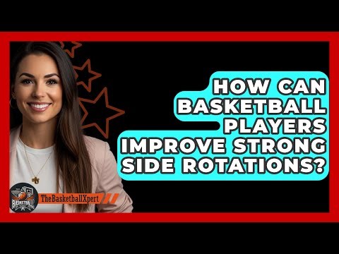 How Can Basketball Players Improve Strong Side Rotations? - The Basketball Xpert