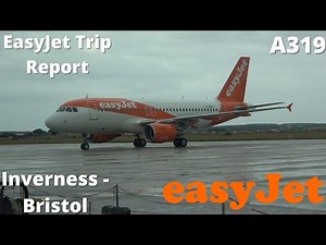 TRIP REPORT | EasyJet Airbus A319 | Inverness - Bristol