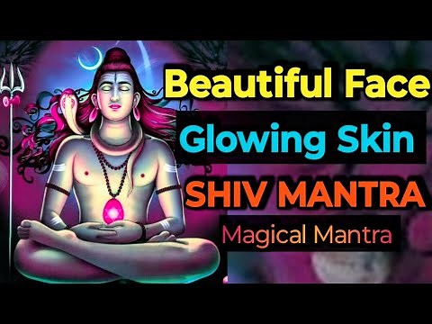 Mantra for Beautiful Face & Glowing Skin | Magical Shiv Mantra ||