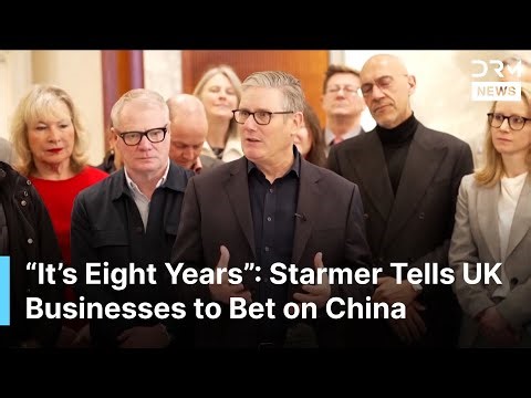 BREAKING NEWS: Starmer Urges UK Firms to Seize China Opportunities on Historic Beijing Visit | AC1G