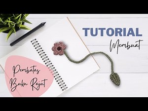 Tutorial Membuat Pembatas Buku Rajut - Bentuk Bunga