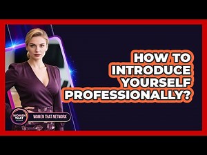 How to Introduce Yourself Professionally?