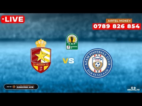 🔴#LIVE: EL MERREIKH FC VS AZAM FC
