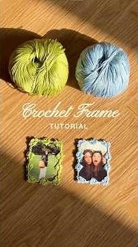 Little crochet frame tutorial 🌿
