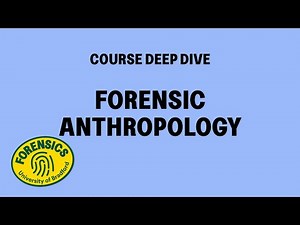 Forensic Anthropology | Course Deep Dive