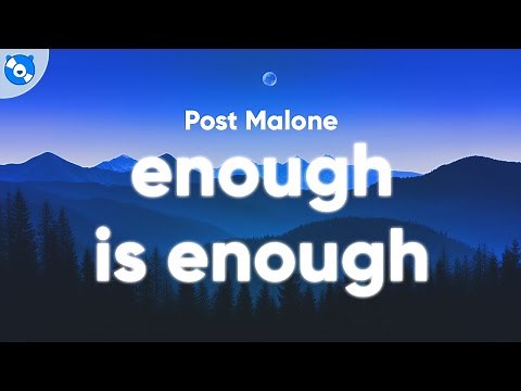 Post Malone - Enough Is Enough (Clean - Lyrics)