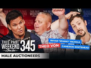 Male Auctioneers | This Past Weekend w/ Theo Von #345