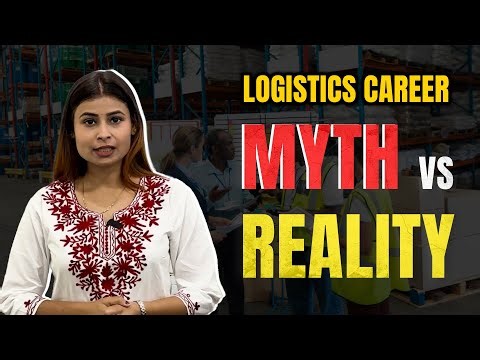 Career in Logistics Industry | Myth vs Reality