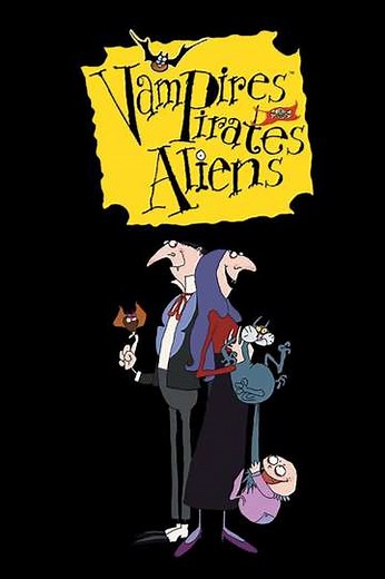 Vampires, Pirates & Aliens (2000) - TV Show