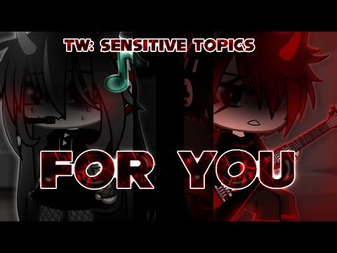 For You Gcmv (Possible Trigger Warning)