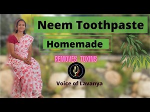 Herbal Neem Tooth Paste | Homemade Traditional Paste | Removes Toxic substance | Voice of Lavanya
