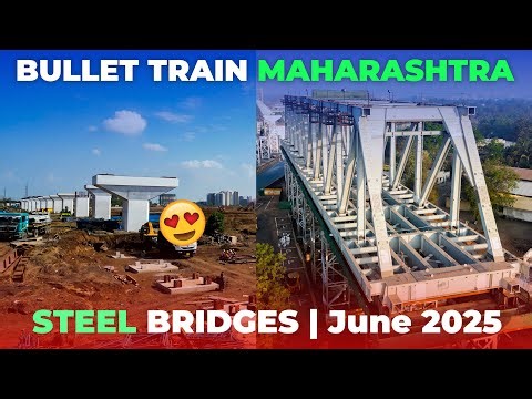 Steel Bridges of Mumbai Ahmedabad Bullet Train in Maharashtra | June 2025 Update
