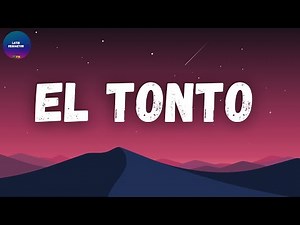 Lola Indigo, Quevedo - EL TONTO (Letra/Lyrics)