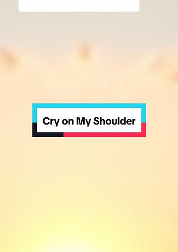 Cry on my Shoulder #moment