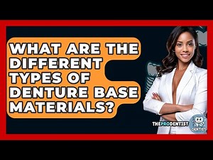 What Are The Different Types Of Denture Base Materials? - The Pro Dentist