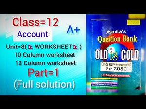 "Class 12 Account | Unit 8 Worksheet Full Solution | 10 & 12 Column Worksheet | New Syllabus 2082"