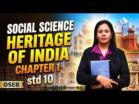 GSEB Std 10 Social Science Ch 1 Heritage of India One Shot | Full Revision | Important Qs