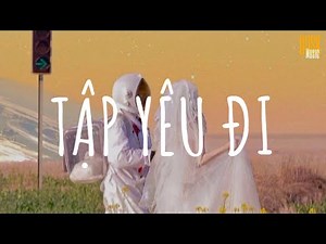 Tập Yêu Đi「Lofi Ver. Dusk Music」- Anh Rồng x Híu x Bâu x Dusk Remix // Video Lyric