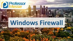 Windows Firewall - CompTIA A  220-1102 - 2.5