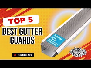 TOP 5: Best Gutter Guards 2025
